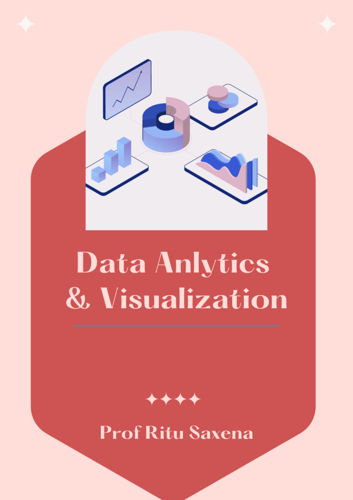 Data Analytics & Visualization Prof Ritu Saxena